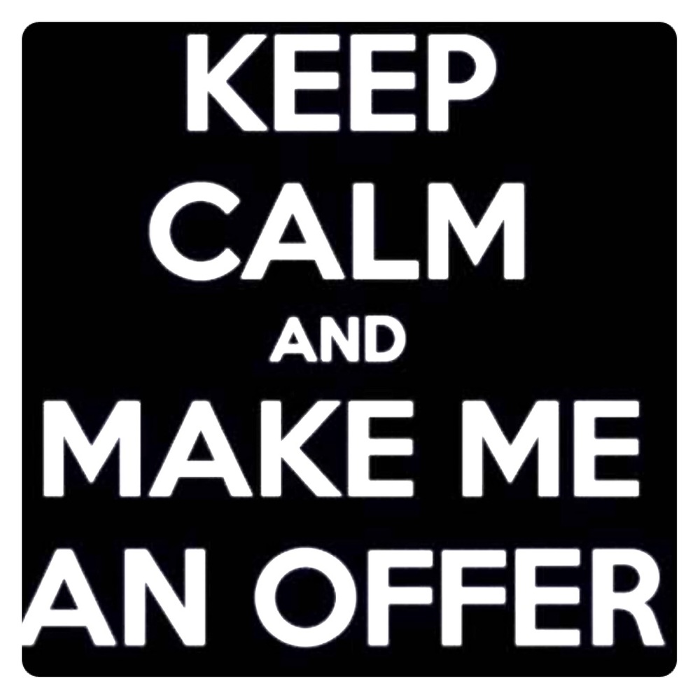 🚨 REASONABLE offers considered 🚨